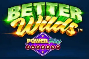 Playtech : Better Wilds PowerPlay Jackpot - SNIPLAY88