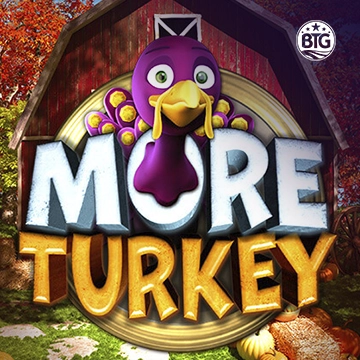 Bigtime : More Turkey - SNIPLAY88