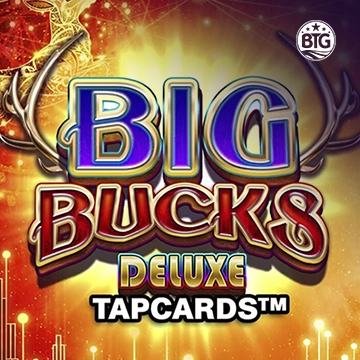 Bigtime : Big Bucks Deluxe Tapcards - SNIPLAY88