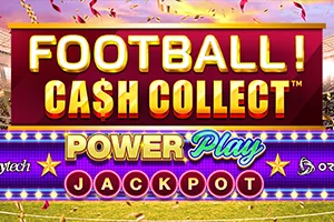 Playtech : Football! Cash Collect™ PowerPlay Jackpot - SNIPLAY88