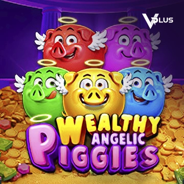 Vplus : Piggies Wealthy Angelic - SNIPLAY88
